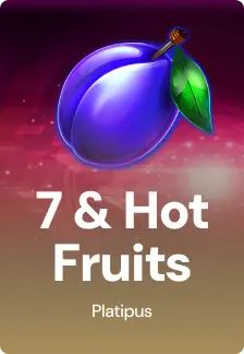 7 & Hot Fruits