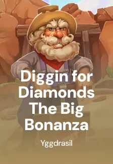 Diggin for Diamonds The Big Bonanza
