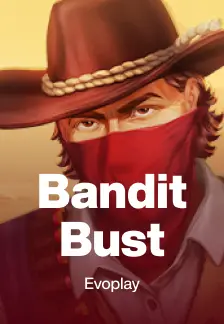 Bandit Bust