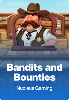 Bandits and Bounties