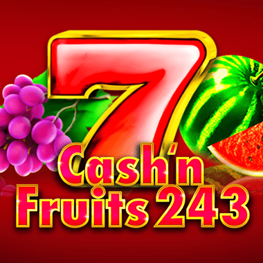 play Cash'n Fruits 243 X Cash'n Fruits 243 X