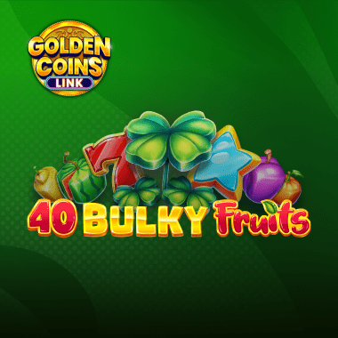 40 Bulky Fruits Golden Coins Link