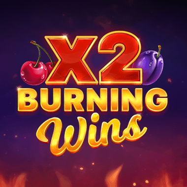 Burning Wins x2