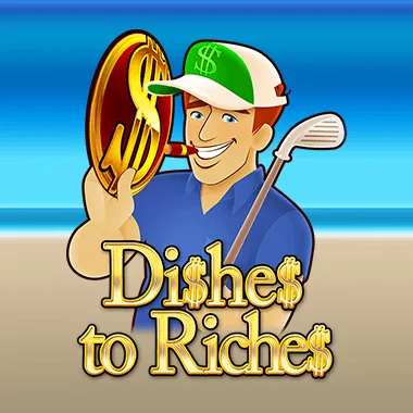 Dishes to Riches